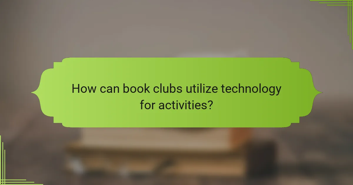 How can book clubs utilize technology for activities?