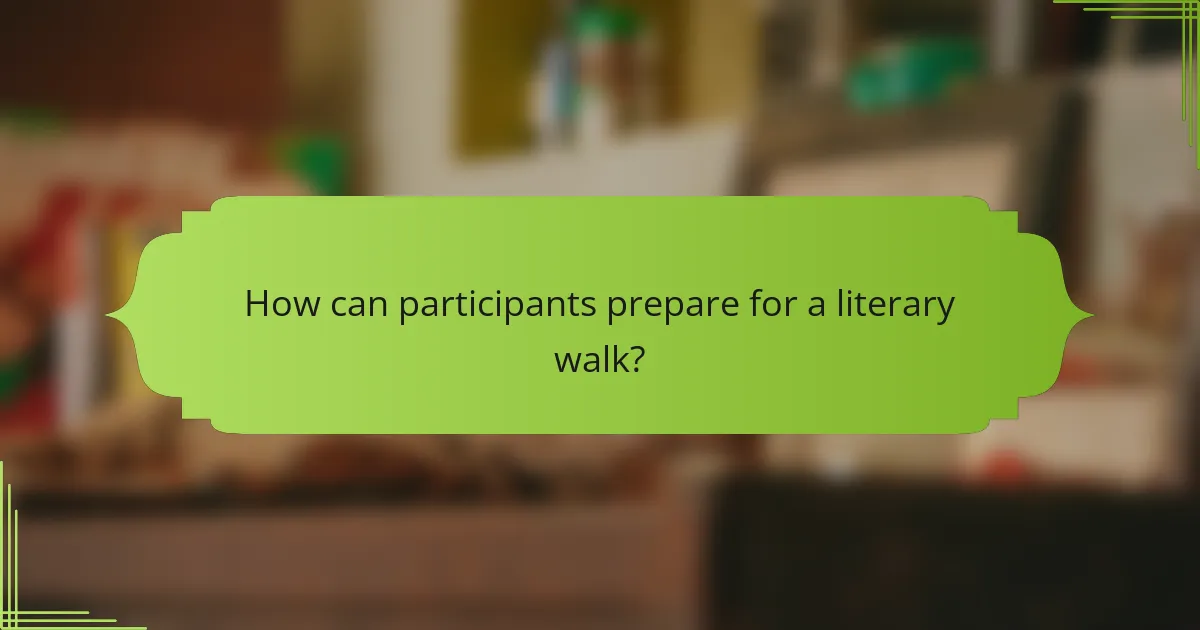 How can participants prepare for a literary walk?