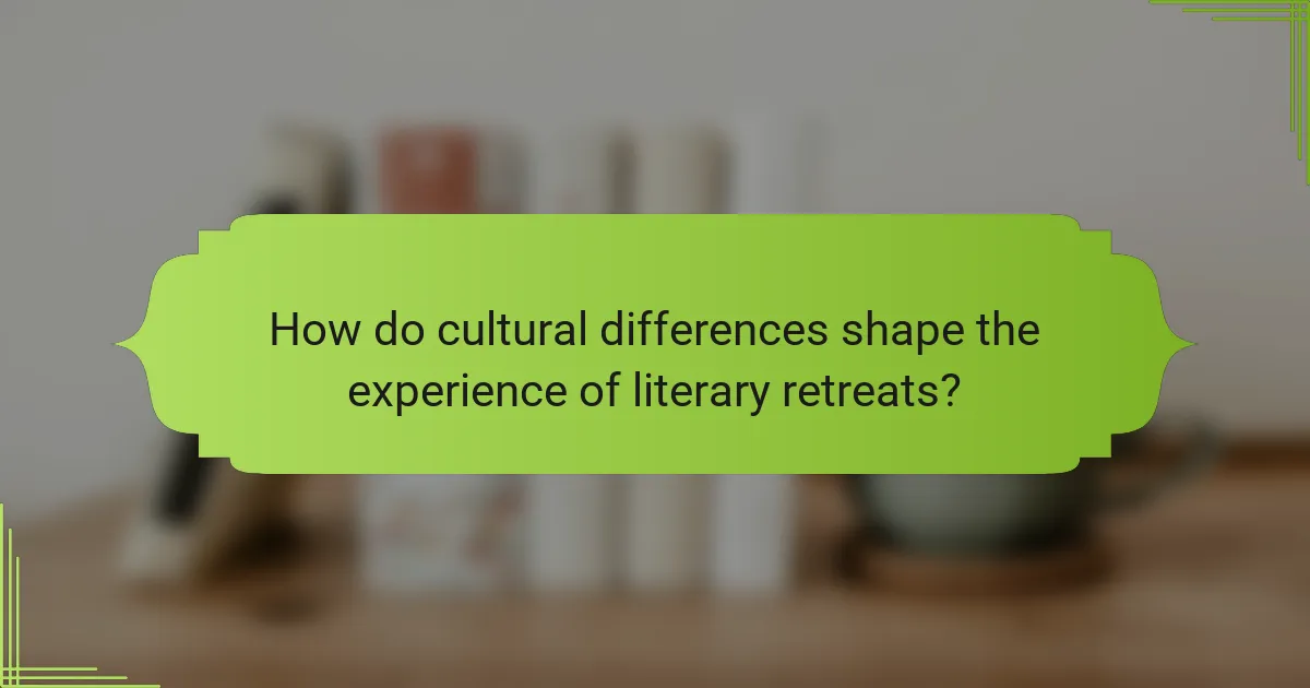 How do cultural differences shape the experience of literary retreats?