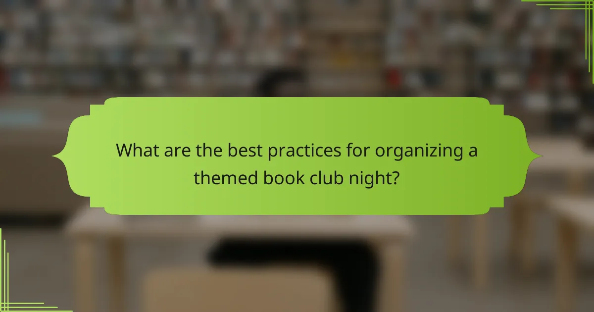 What are the best practices for organizing a themed book club night?