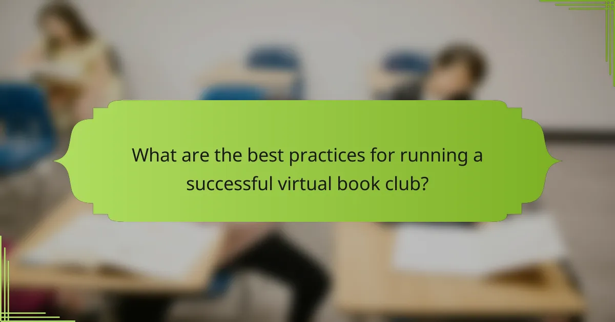 What are the best practices for running a successful virtual book club?
