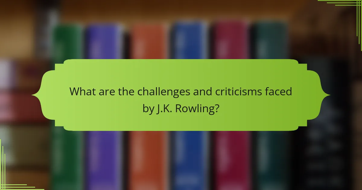 What are the challenges and criticisms faced by J.K. Rowling?