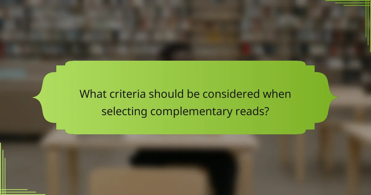 What criteria should be considered when selecting complementary reads?