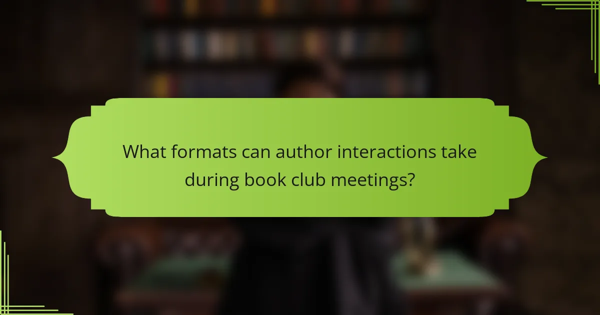 What formats can author interactions take during book club meetings?