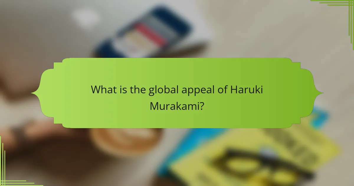 What is the global appeal of Haruki Murakami?