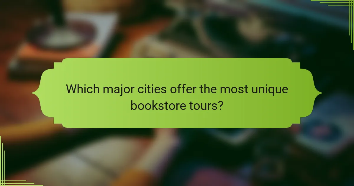 Which major cities offer the most unique bookstore tours?