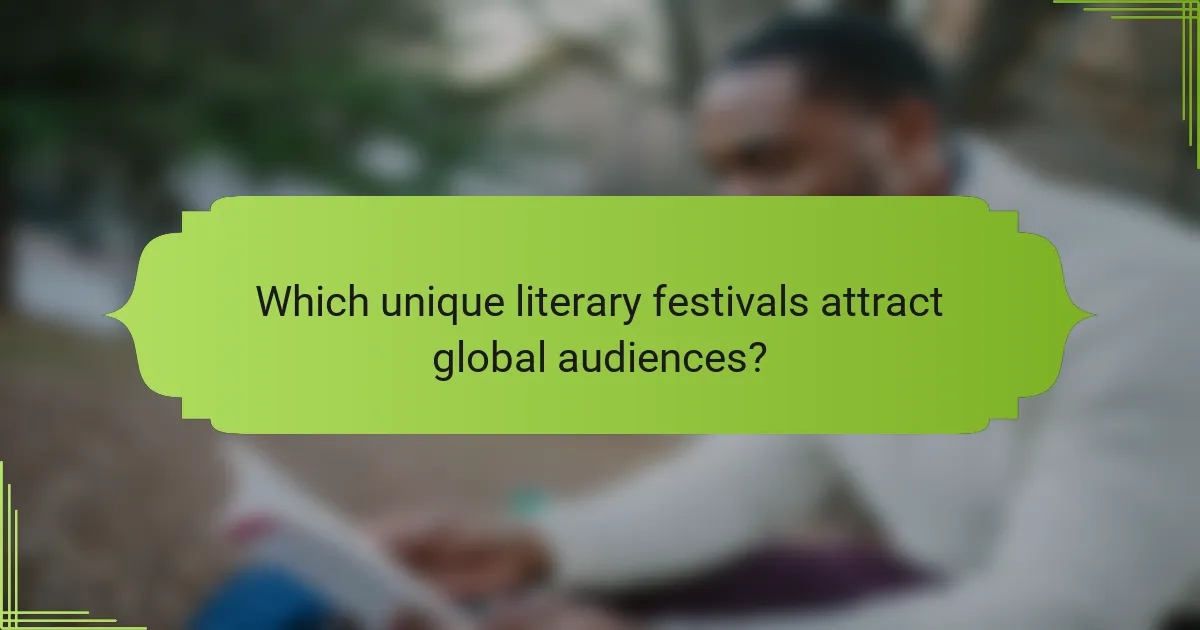 Which unique literary festivals attract global audiences?